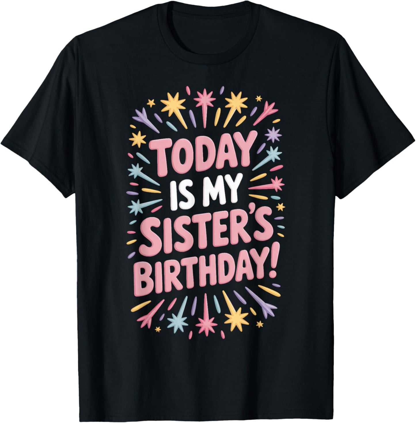 Today is My Sister's Birthday Party Matching Family T-Shirt - T-Shirt | Black