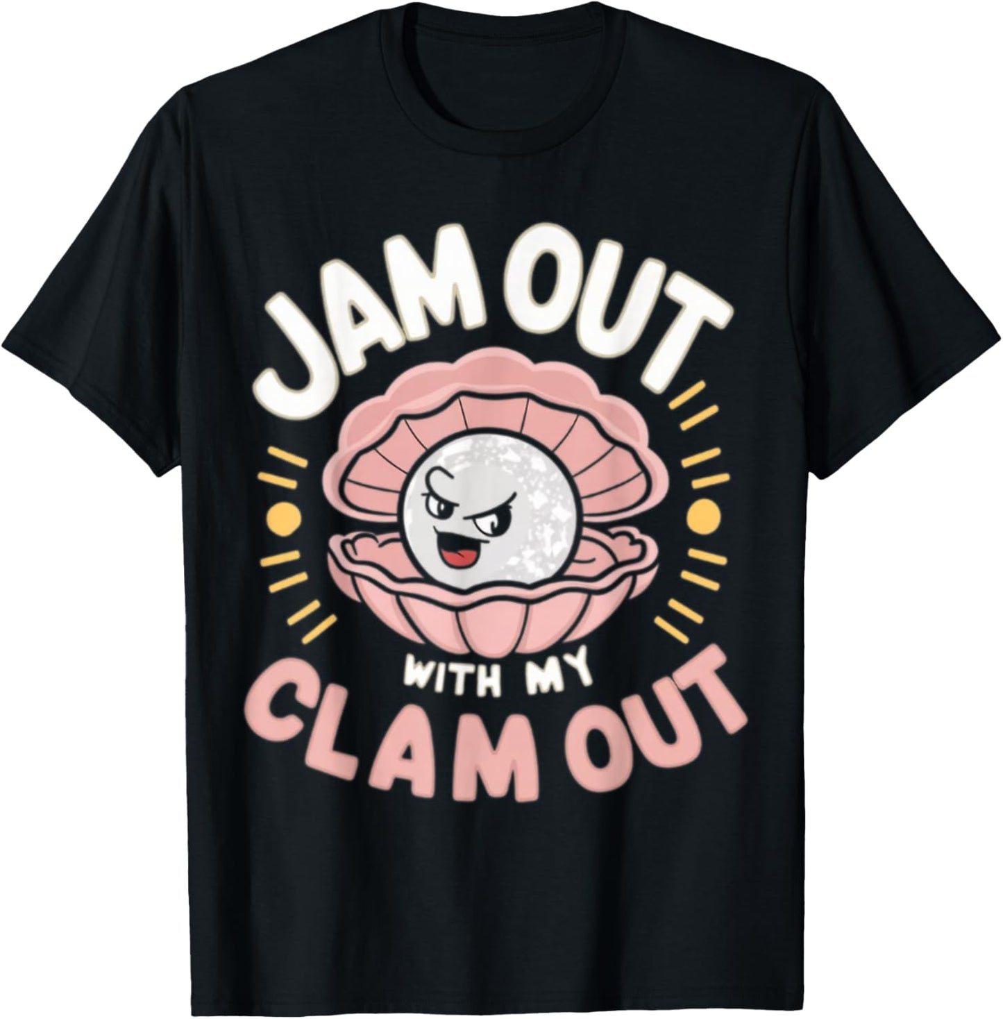 Jam Out With My Clam Out - Funny Party Club Design T-Shirt - T-Shirt | Black