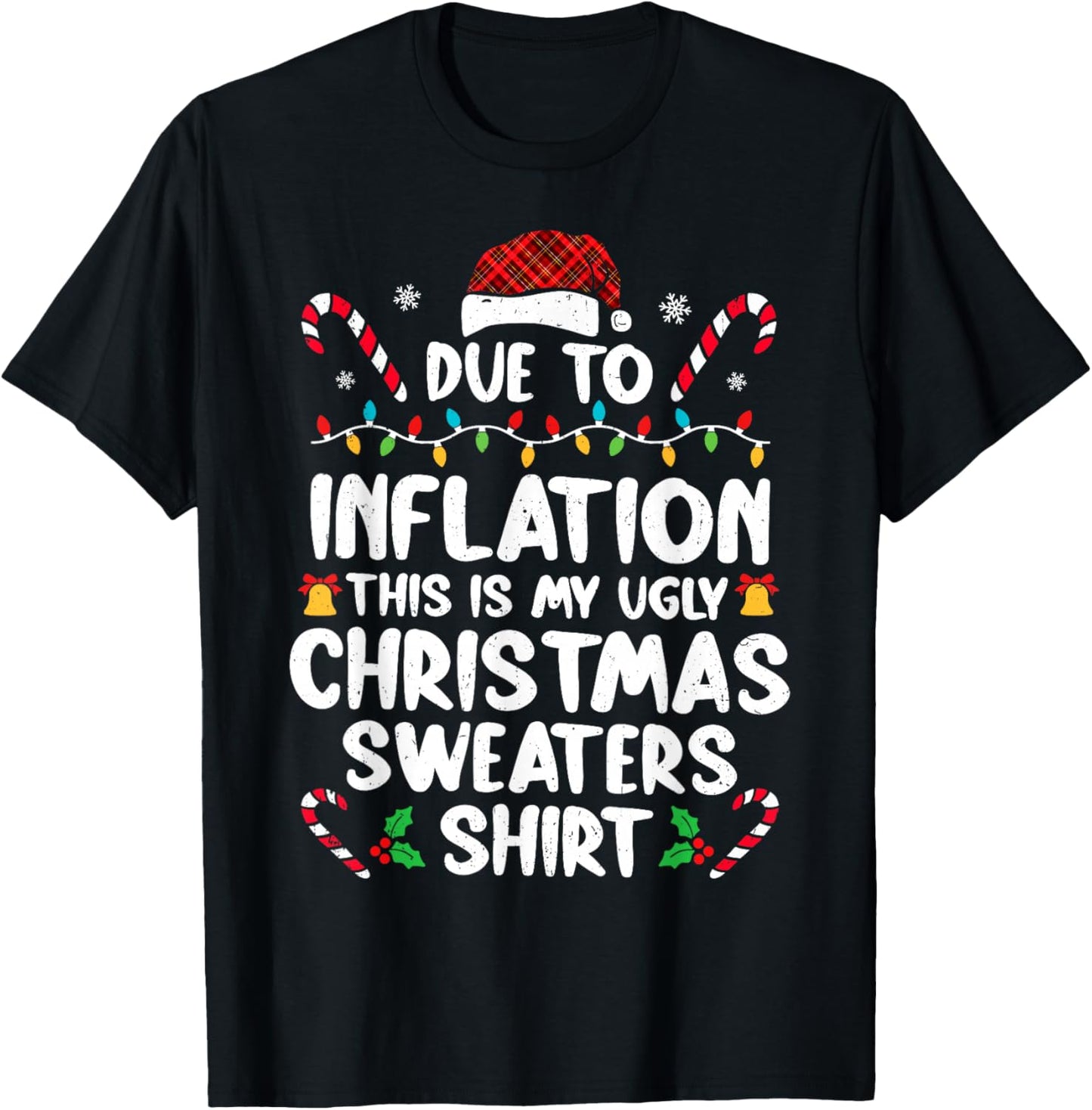 Due To Inflation Funny Christmas Sweater Xmas Men Women T-Shirt - T-Shirt | Black