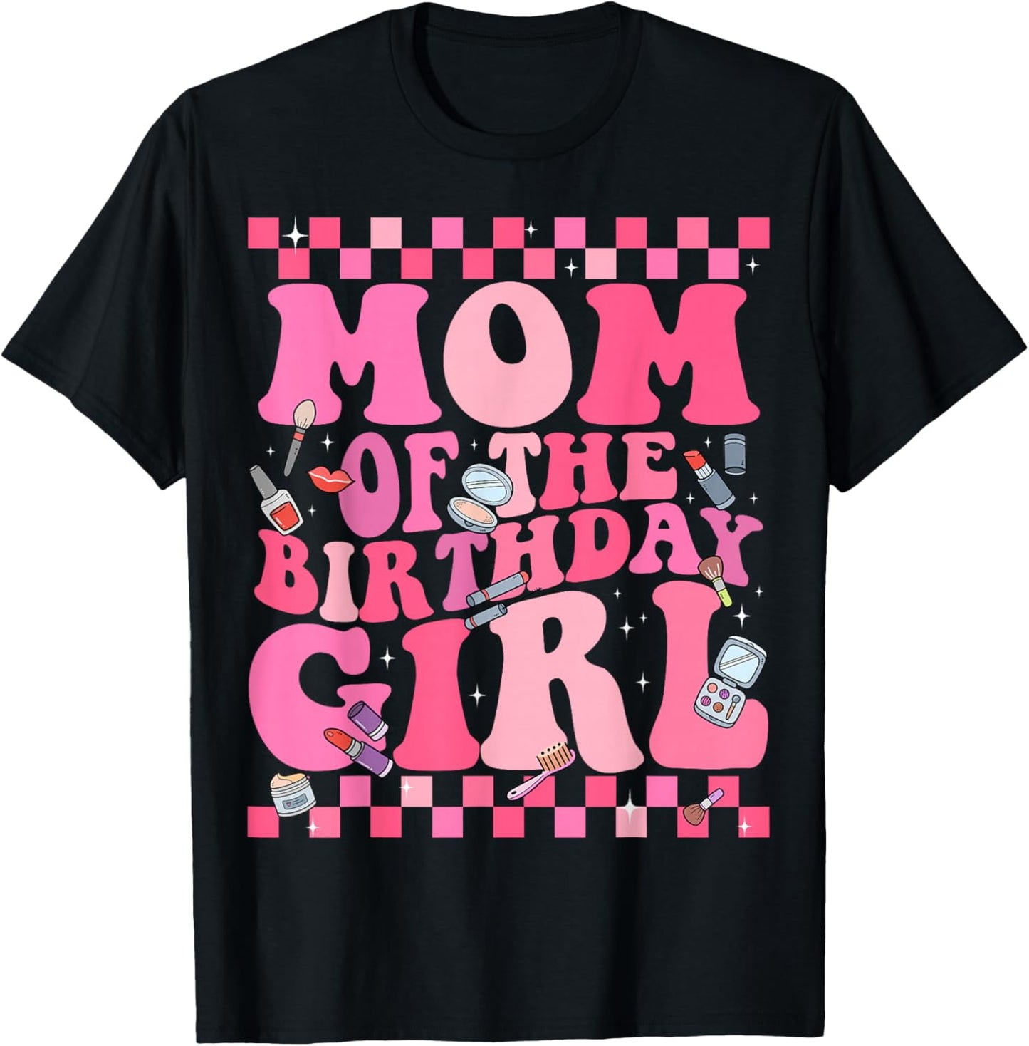 Spa Makeup Birthday Party Mom of The Birthday Girl Manicure T-Shirt - T-Shirt | Black