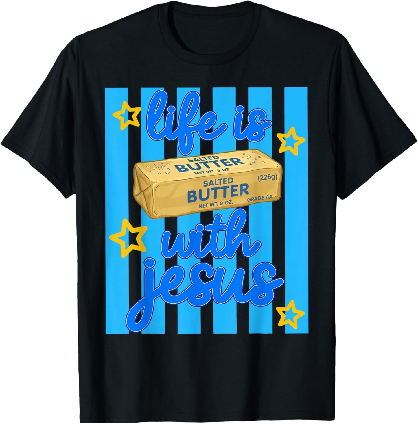 Life is Salted Butter with Jesus Women Girl Stripes Summer T-Shirt - T-Shirt | Black