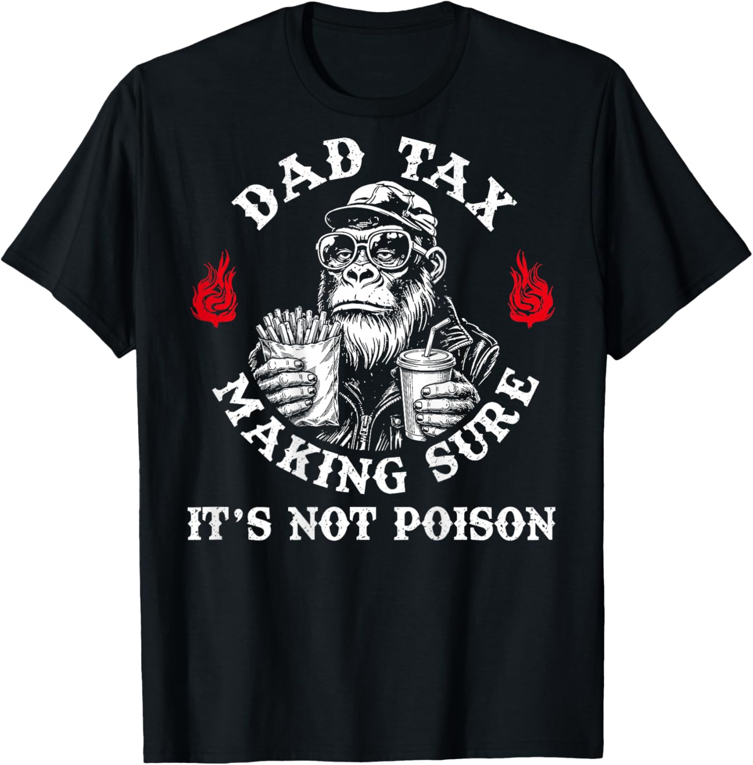 Dad Tax Making Sure It's Not Poison Fathers Day (ON Back) T-Shirt - T-Shirt | Black
