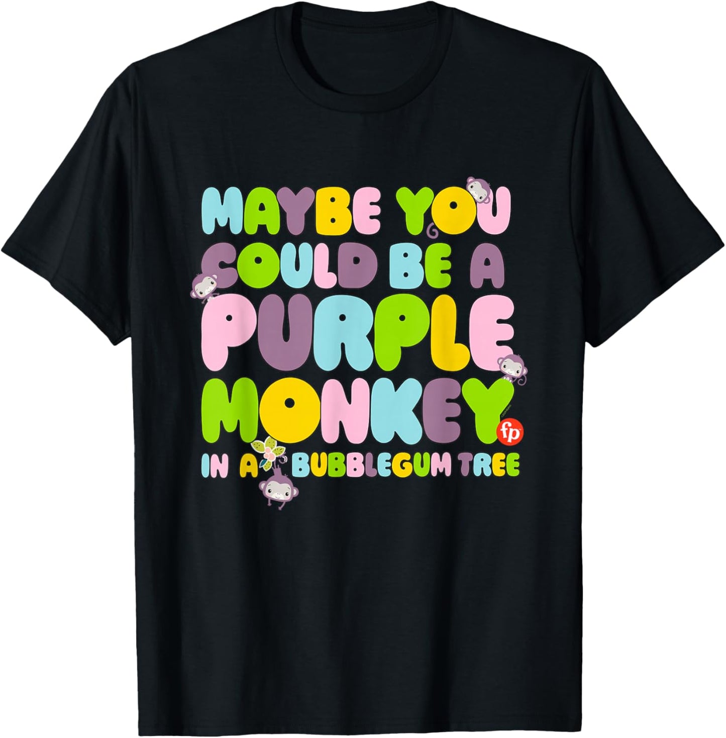 Fisher-Price Purple Monkey - Maybe You Could Be T-Shirt - T-Shirt | Black