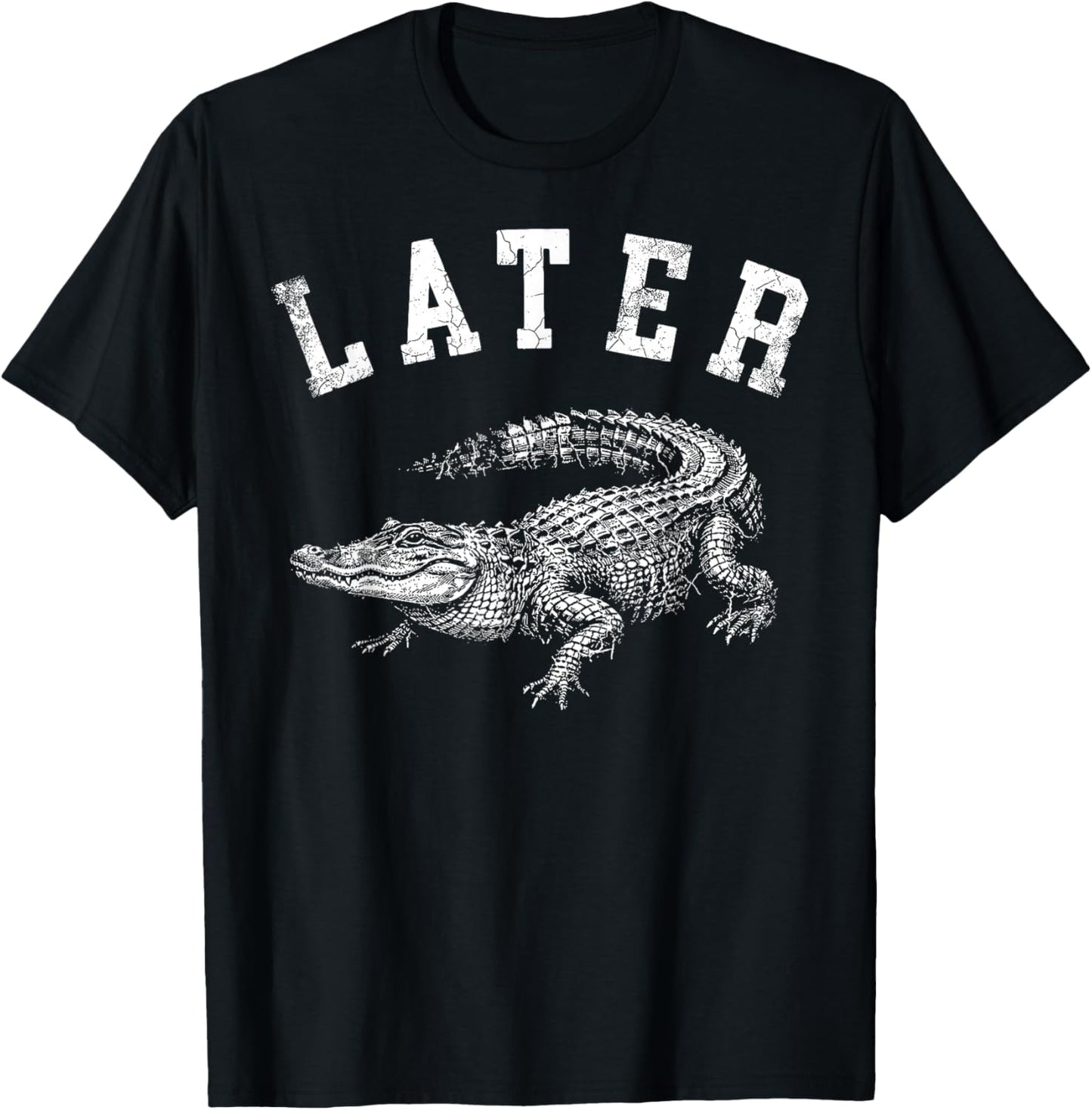 Later Alligator Funny Gator Joke Saying T-Shirt - T-Shirt | Black