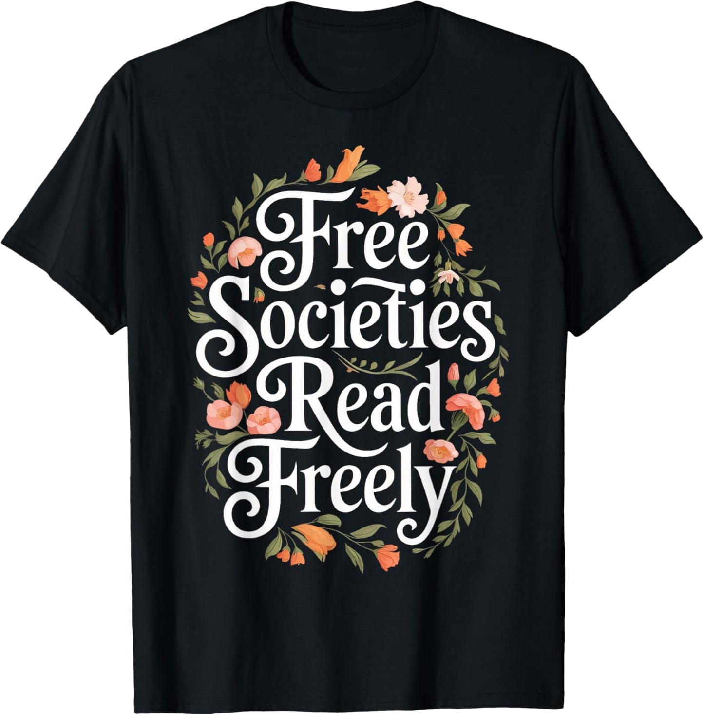 Free Societies Read Freely T-Shirt - T-Shirt | Black