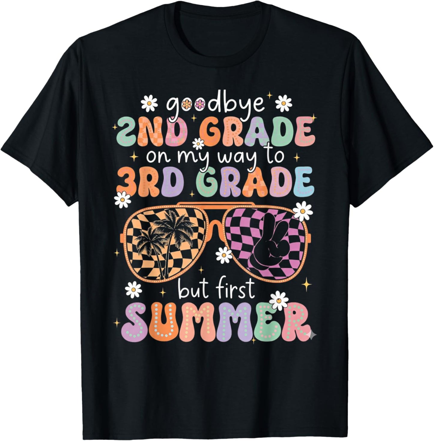 Goodbye 2nd Grade On My Way to 3rd Grade Last Day of School T-Shirt - T-Shirt | Black