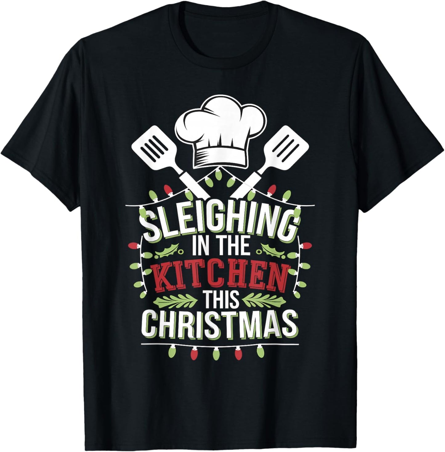 Chef Sleighin In The Kitchen This Christmas T-Shirt - T-Shirt | Black