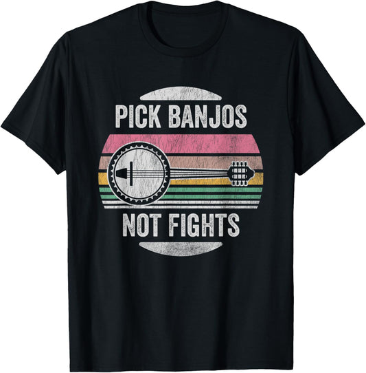 Pick Banjos Not Fights Music Lover T-Shirt - T-Shirt | Black
