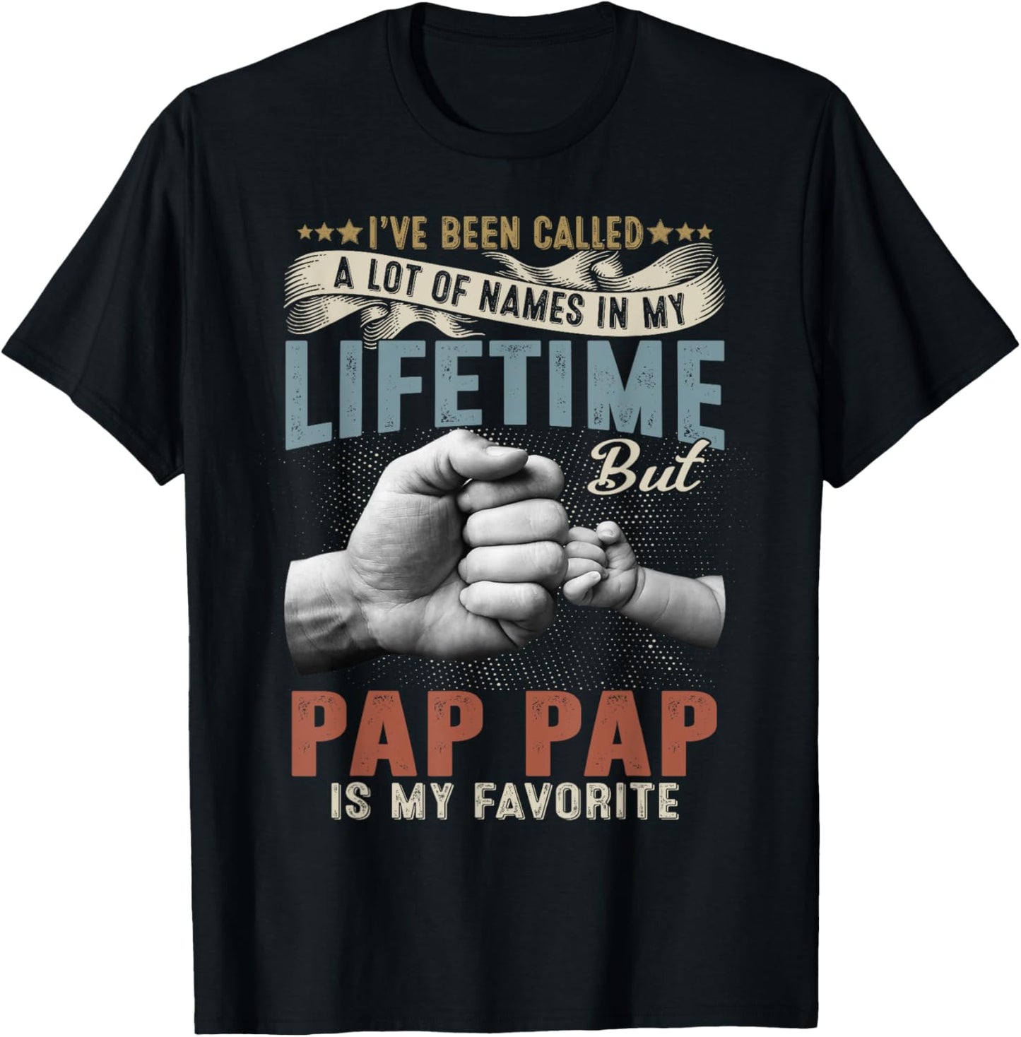 I've Been Called Lots Of Names But Pap Pap Is My Favorite T-Shirt - T-Shirt | Black