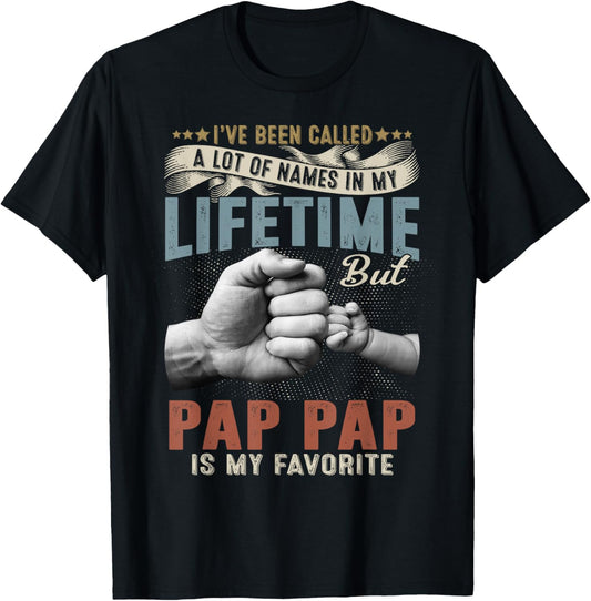 I've Been Called Lots Of Names But Pap Pap Is My Favorite T-Shirt - T-Shirt | Black