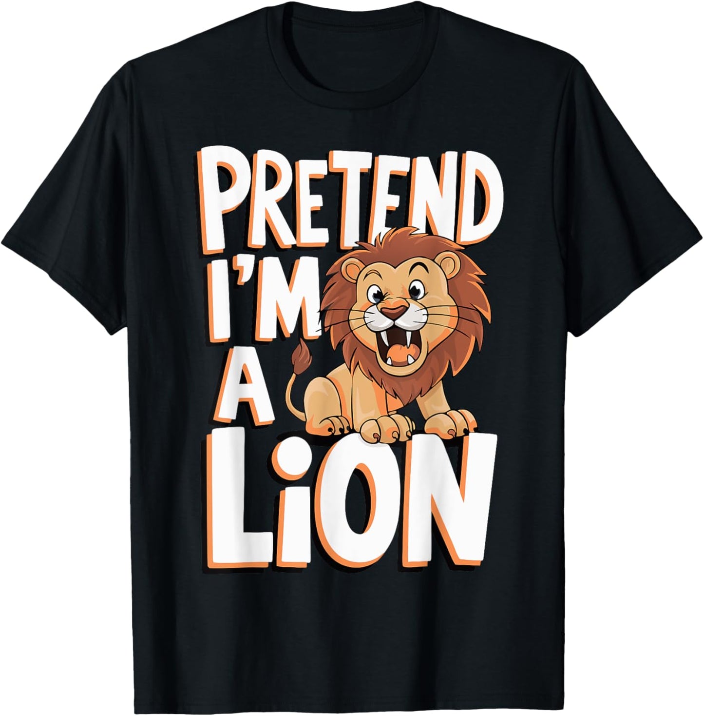 Pretend I'm A Lion T-Shirt - T-Shirt | Black