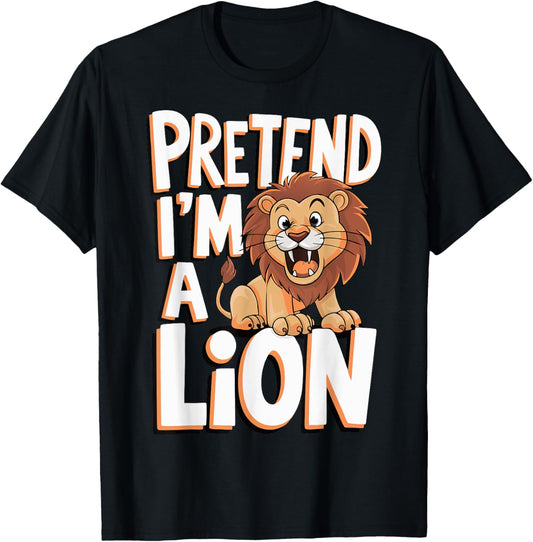 Pretend I'm A Lion T-Shirt - T-Shirt | Black