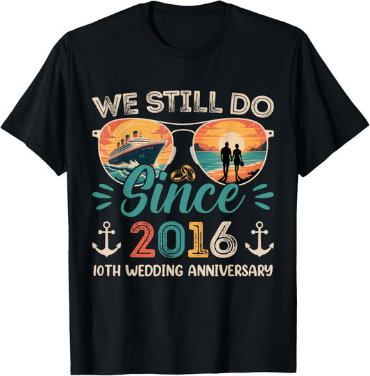 We Still Do 10th Wedding Anniversary 10 Years Married Cruise T-Shirt - T-Shirt | Black