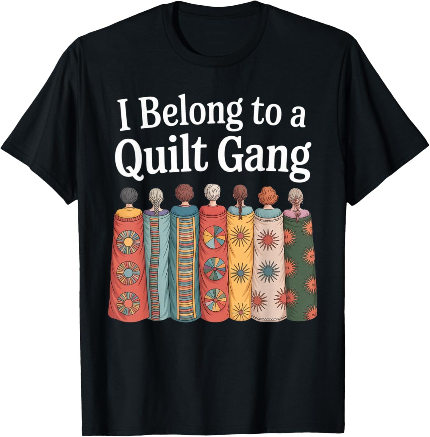 I Belong to Quilt Gang Funny Quilting Lover Design T-Shirt - T-Shirt | Black
