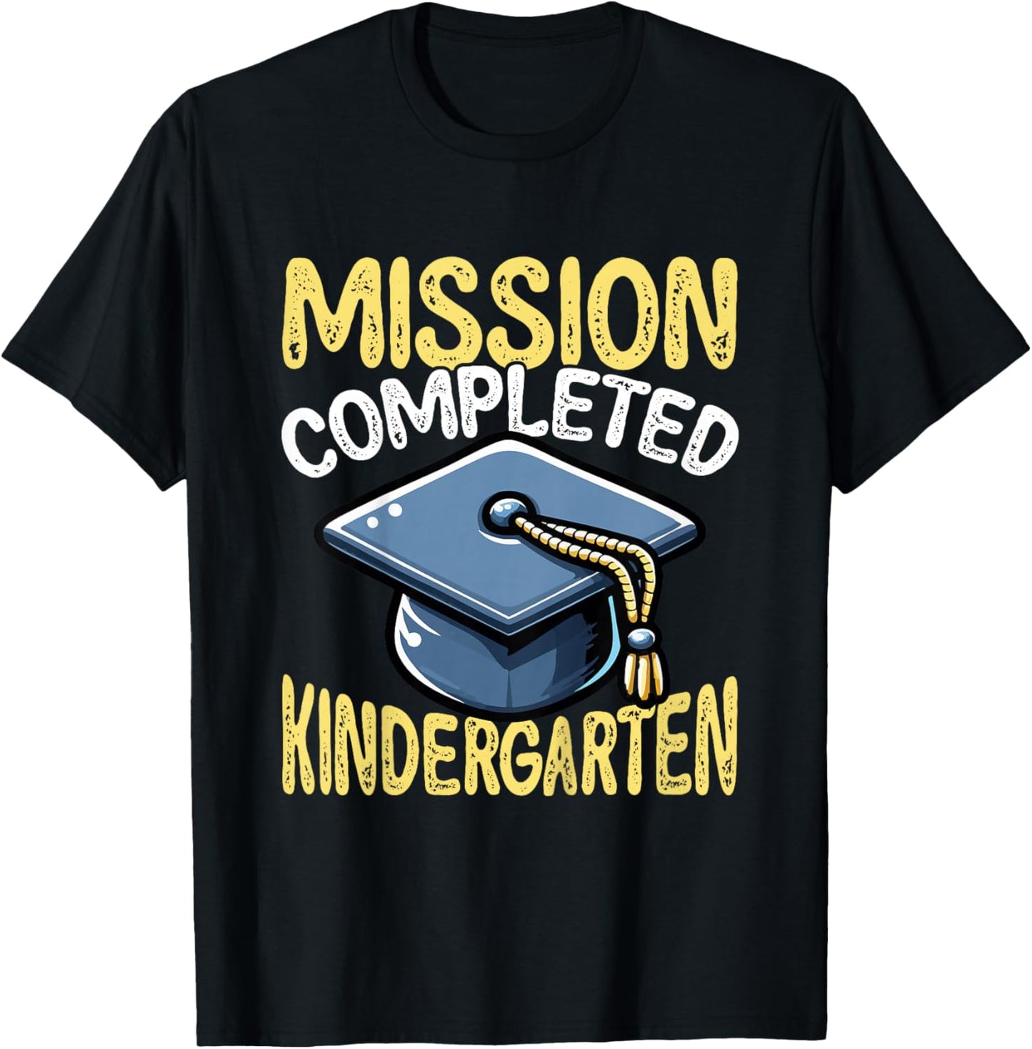 Mission Completed Kindergarten Graduation T-Shirt - T-Shirt | Black