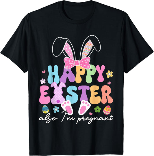 Also Im Pregnant Happy Easter Funny Pregnancy Reveal T-Shirt - T-Shirt | Black