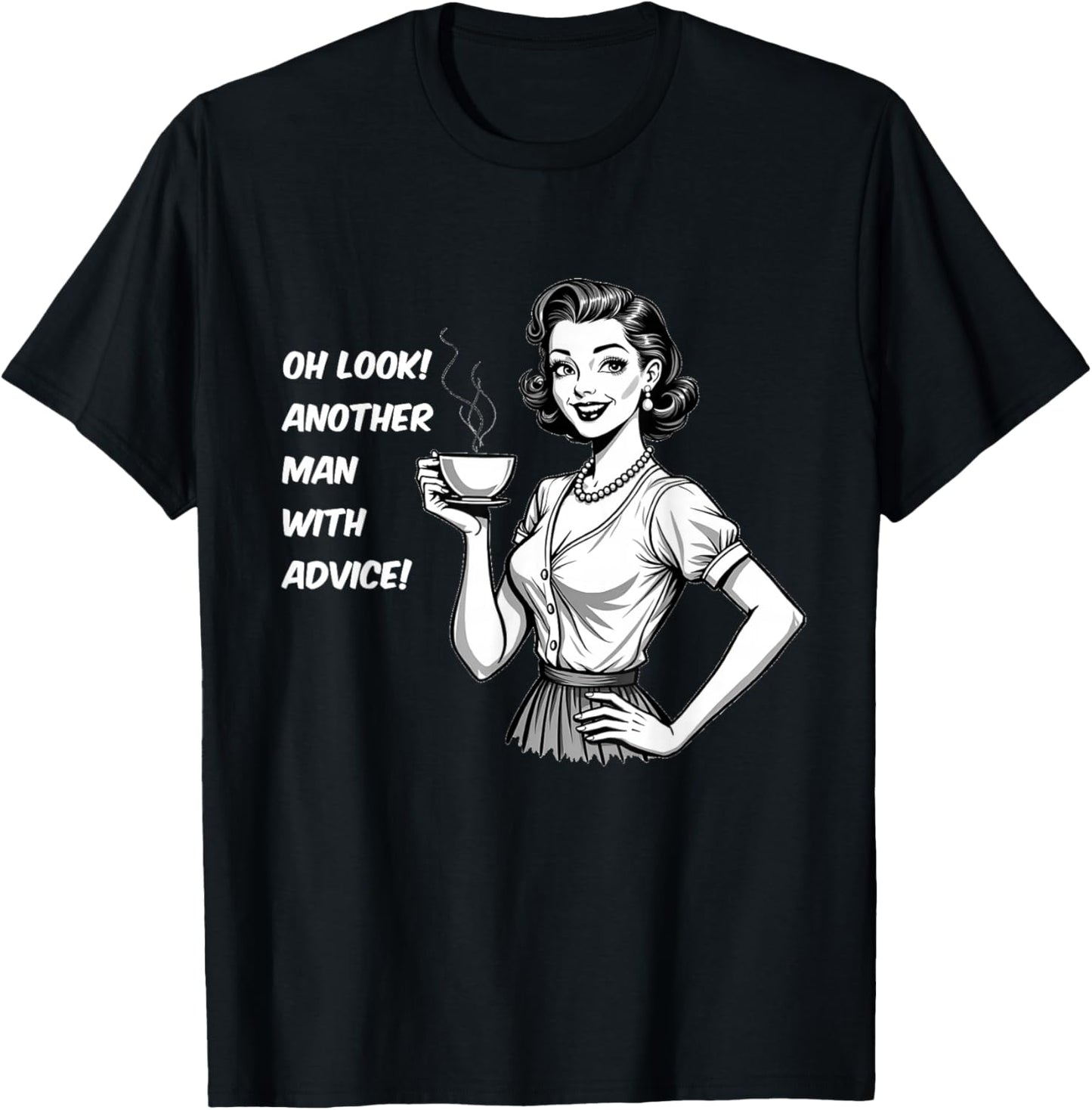 Vintage Women Sarcastic Humor Man with Advice Funny Joke T-Shirt - T-Shirt | Black
