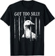 Got Too Silly Goose Meme Funny Silly Goose Jailbird Prison T-Shirt - T-Shirt | Black