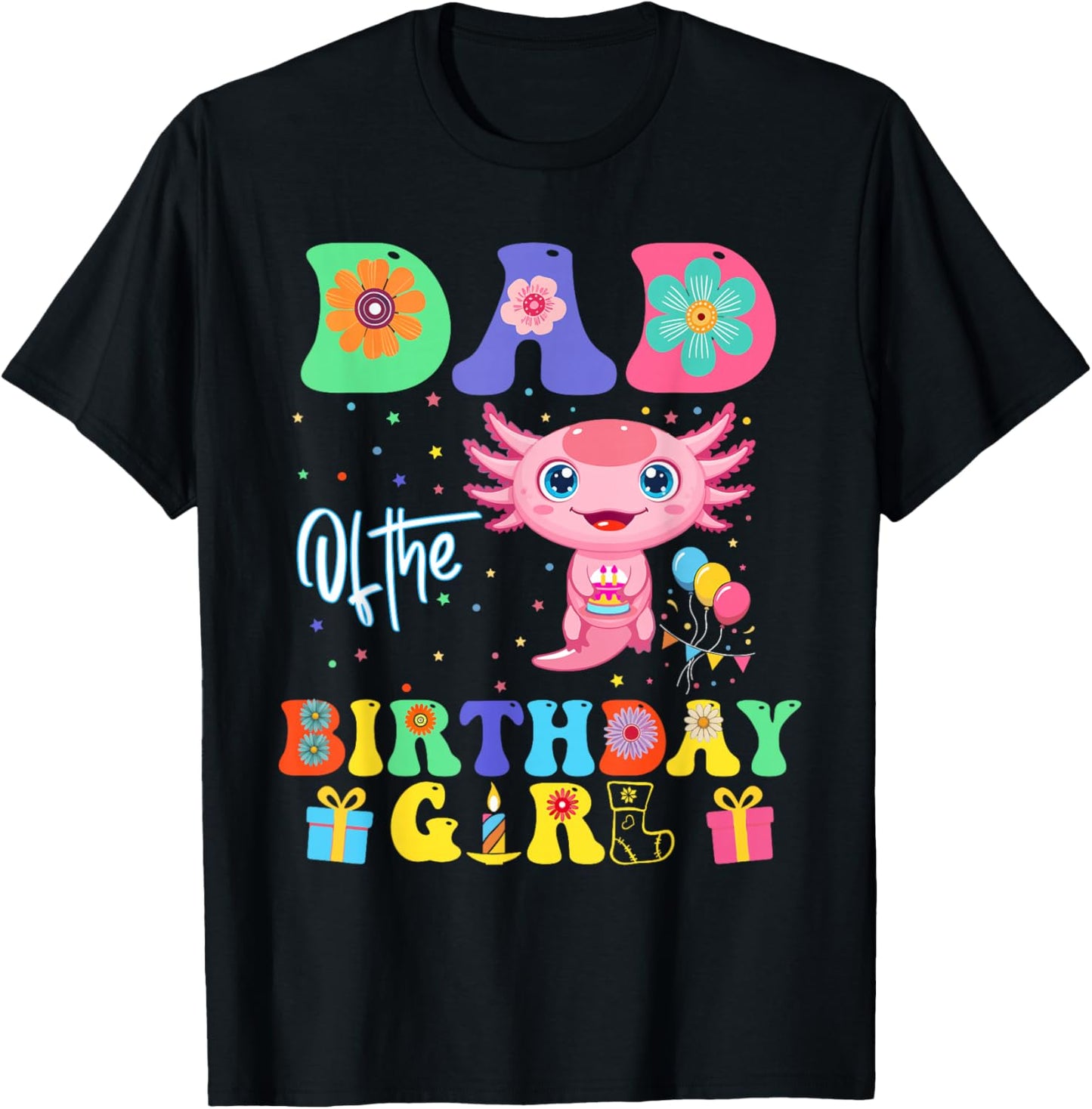 Dad of the Birthday Girl with Cute Axolotl Design T-Shirt - T-Shirt | Black