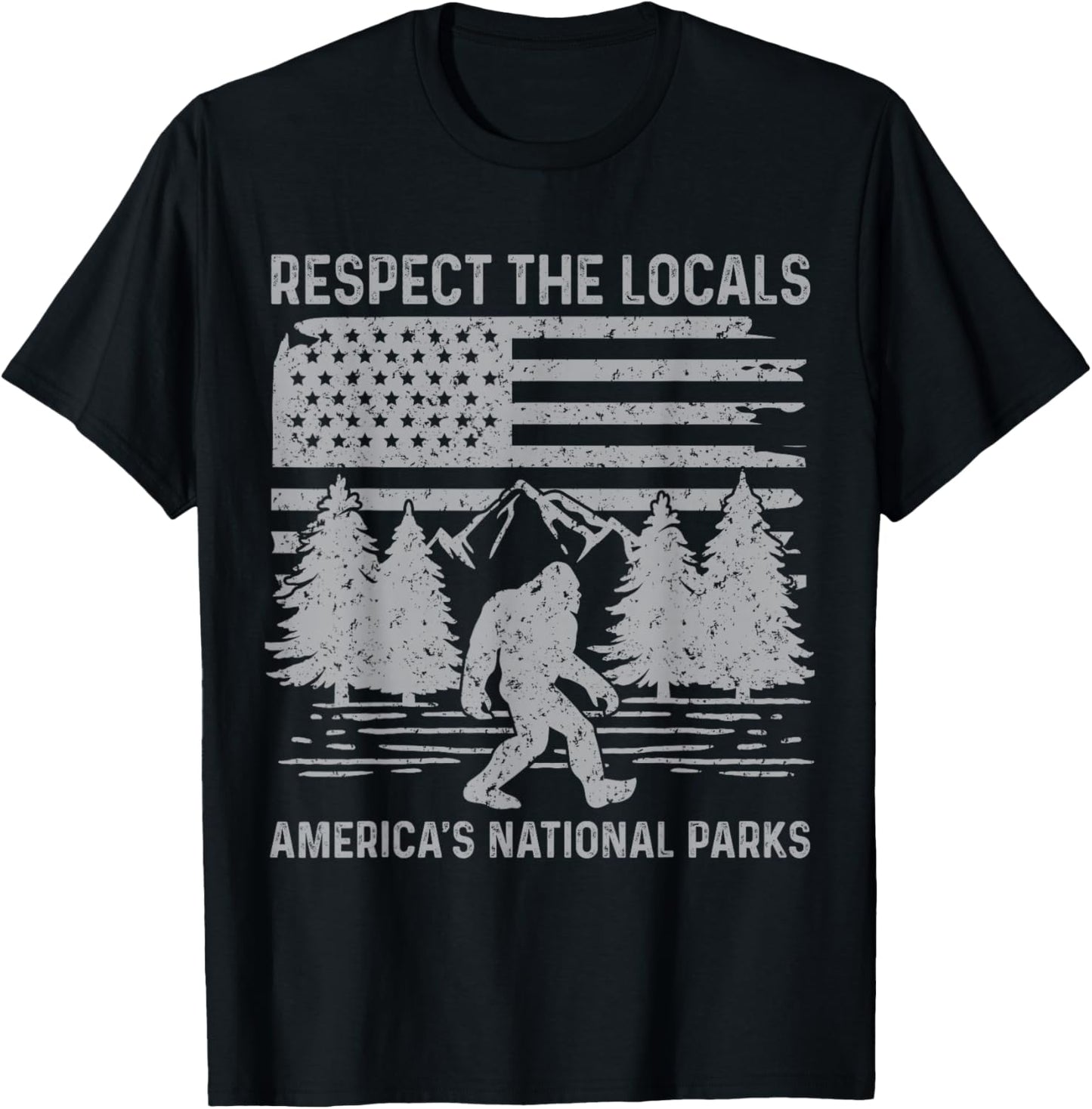 Respect The Locals Bigfoot Shirt National Park Bigfoot Funny T-Shirt - T-Shirt | Black