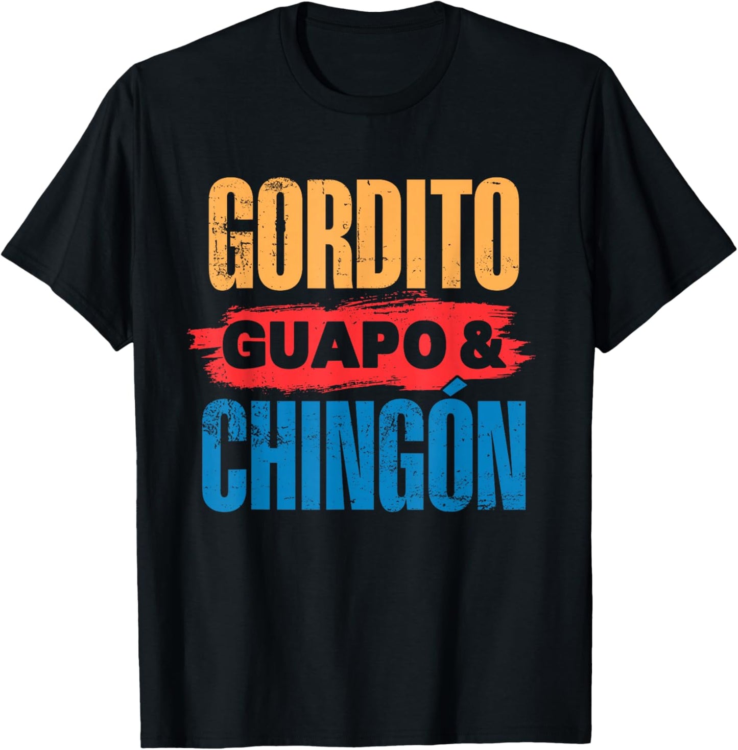 Gordito, Guapo, Chingon. Funny Mexican Latino Men T-Shirt - T-Shirt | Black