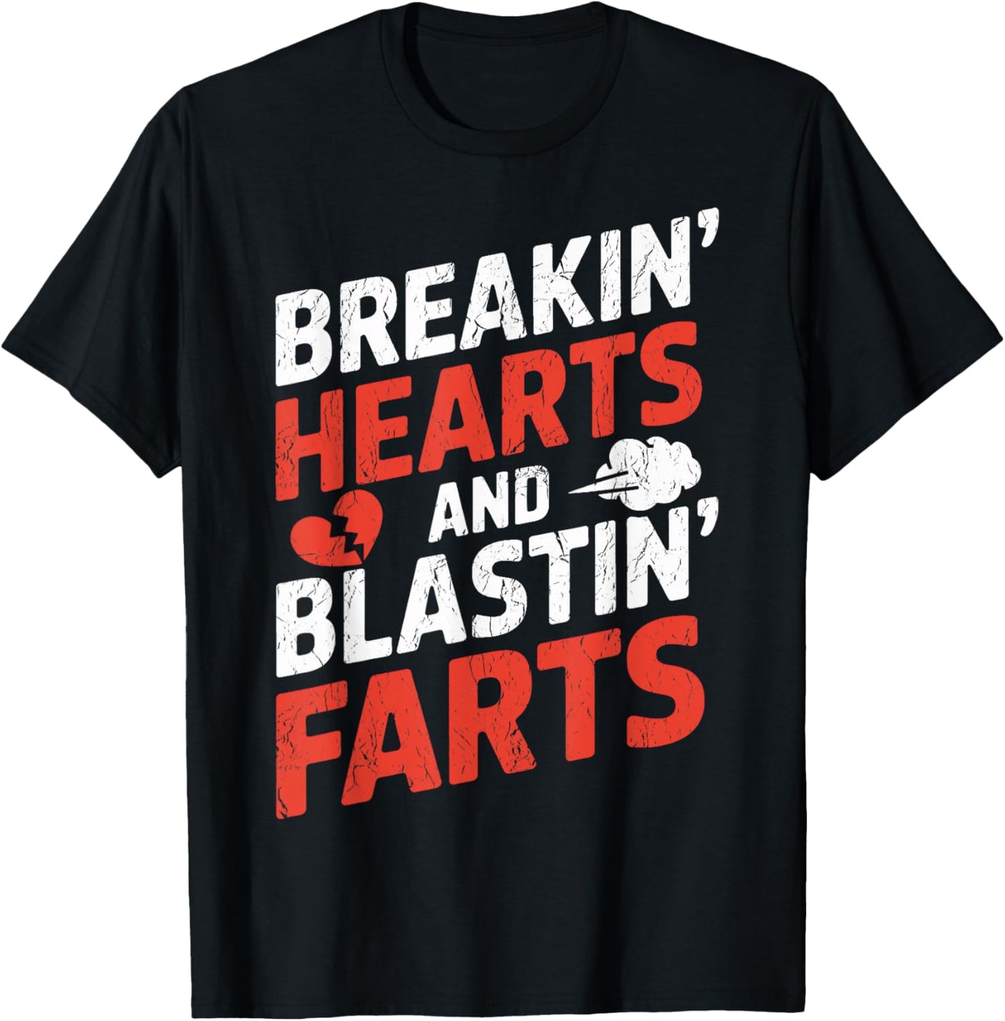 Breaking Hearts And Blasting Farts Valentines Day Funny T-Shirt - T-Shirt | Black