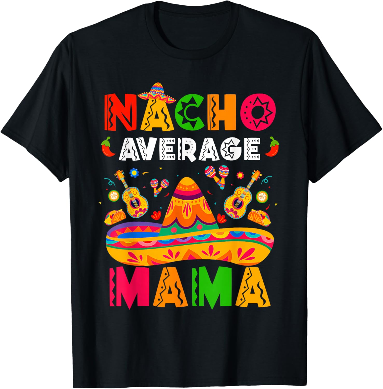 Nacho Average Mama Cinco De Mayo Mexican Matching Family T-Shirt - T-Shirt | Black