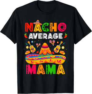 Nacho Average Mama Cinco De Mayo Mexican Matching Family T-Shirt - T-Shirt | Black