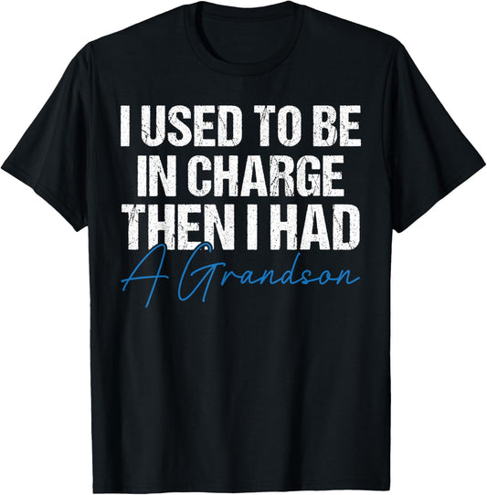 I Used to Be in Charge Then I Had A Grandson Grandpa Papa T-Shirt - T-Shirt | Black