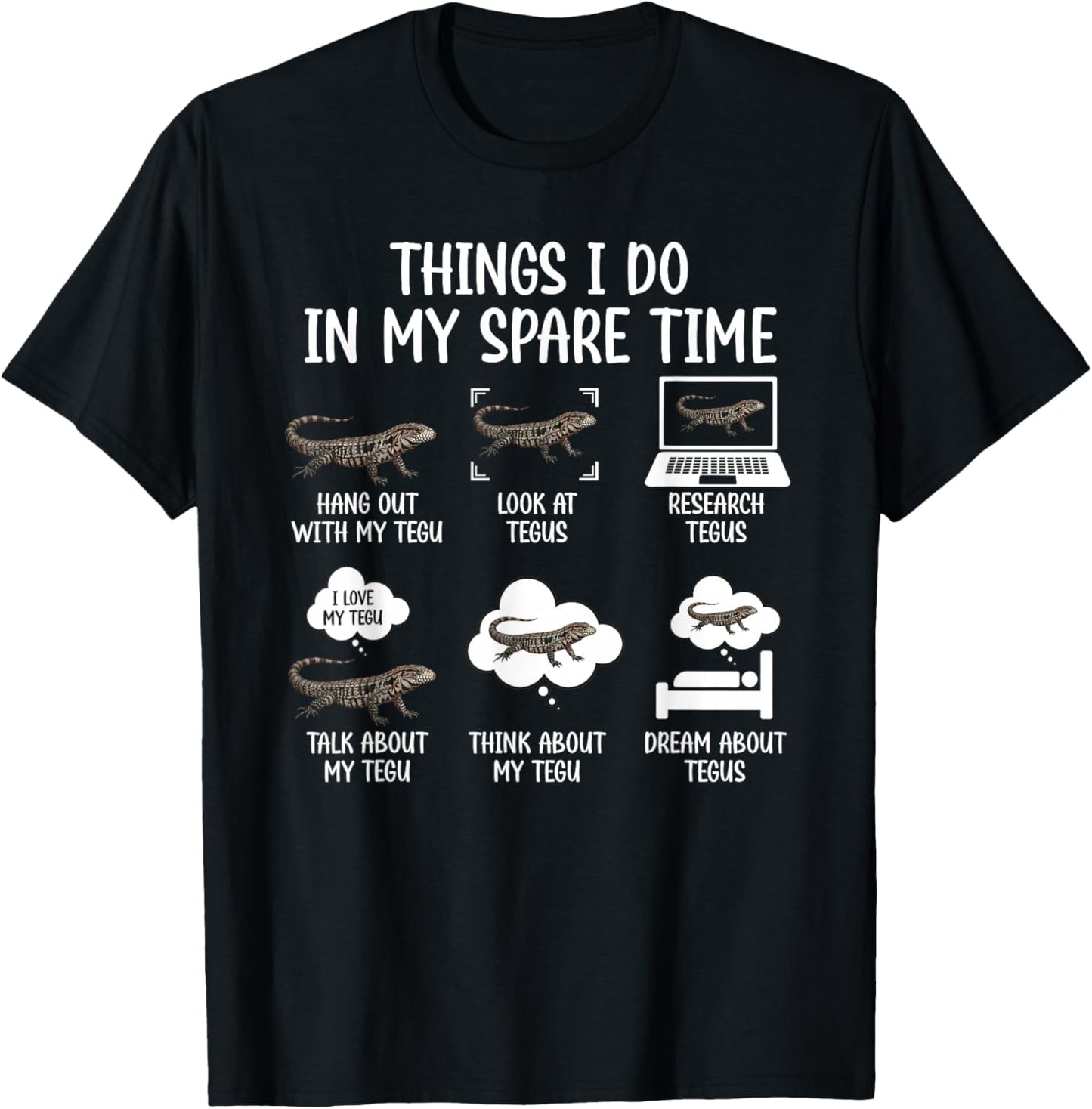 Things I Do Tegu Owner Tegu Lover Tegu Lizard T-Shirt - T-Shirt | Black