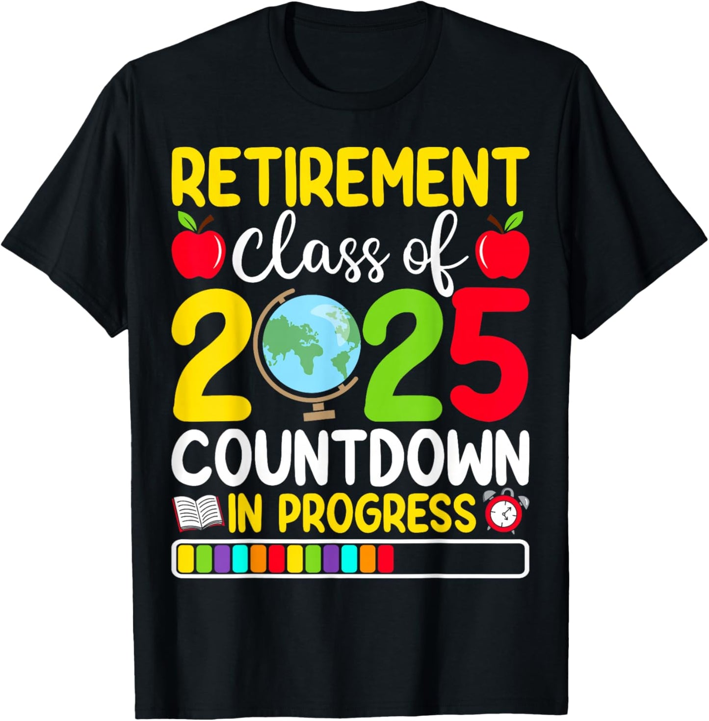 Retirement Class Of 2025 Countdown In Progress Teacher T-Shirt - T-Shirt | Black