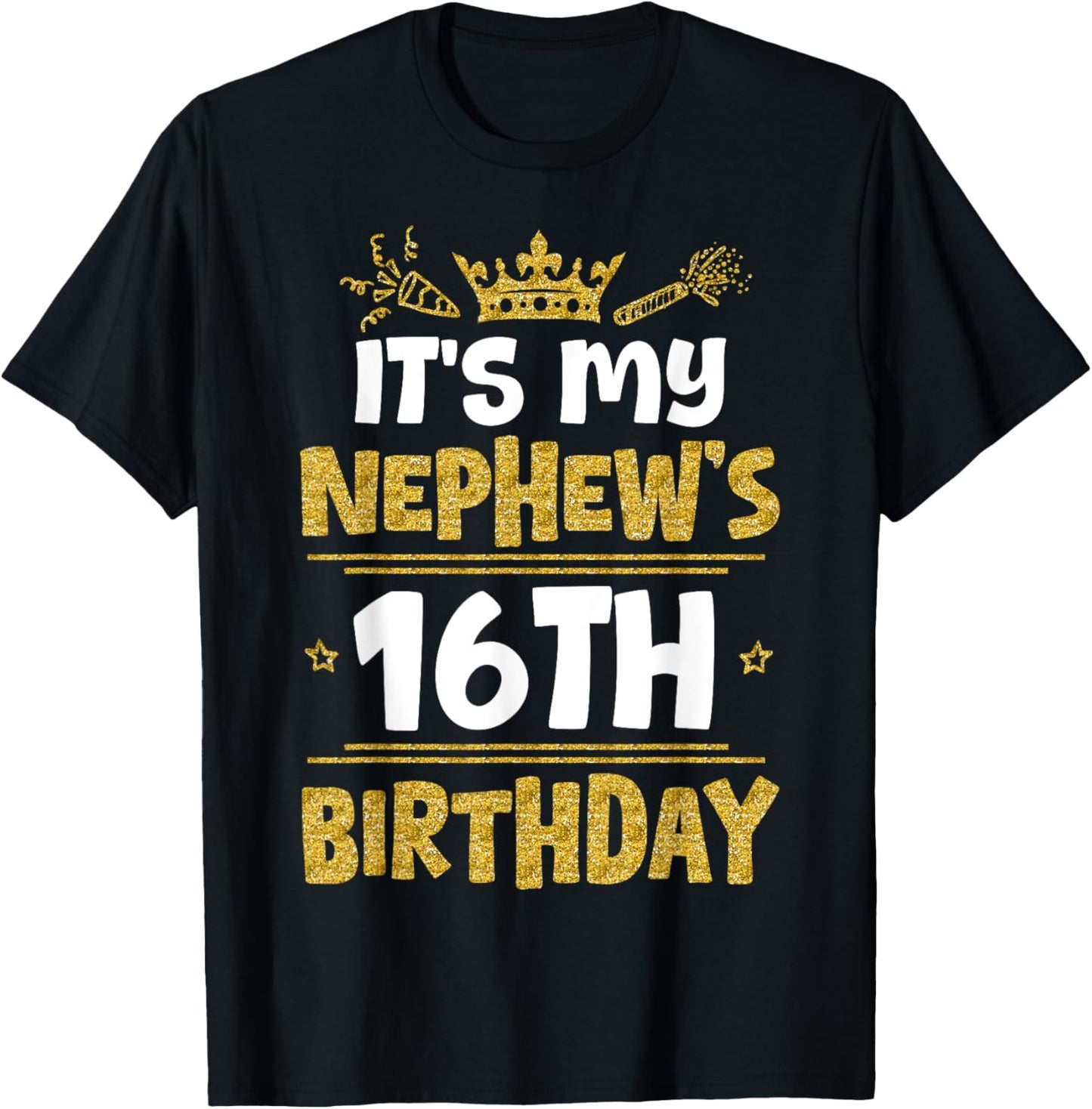 Happy It's My Nephew's 16th Birthday 2009 16 Years Old T-Shirt - T-Shirt | Black