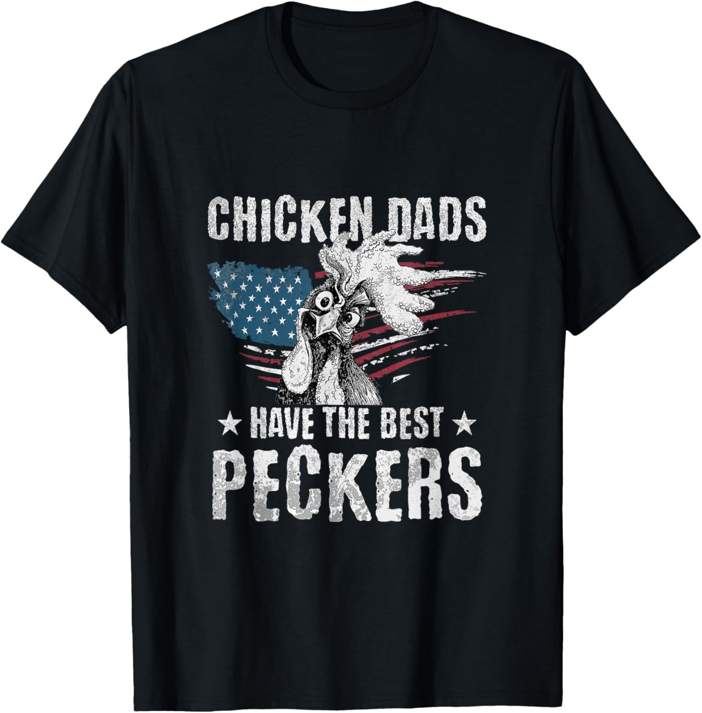 Chicken Dads Have The Best Peckers Ever US Flag Rooster T-Shirt - T-Shirt | Black