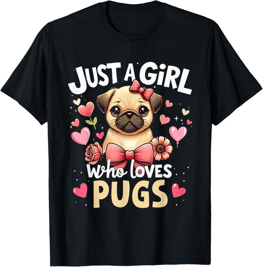 Cute Just A Girl Who Loves Pug Pet Lover Puppy Kid Pugs Dog T-Shirt - T-Shirt | Black