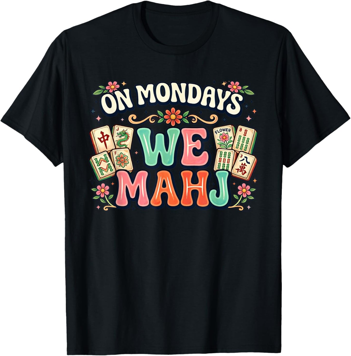On Mondays We Mahj - Mahjong Night Floral Graphic T-Shirt - T-Shirt | Black