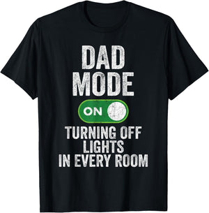 Fathers Day Dad Jokes, Dad Mode Turning Off Lights In Rooms T-Shirt - T-Shirt | Black
