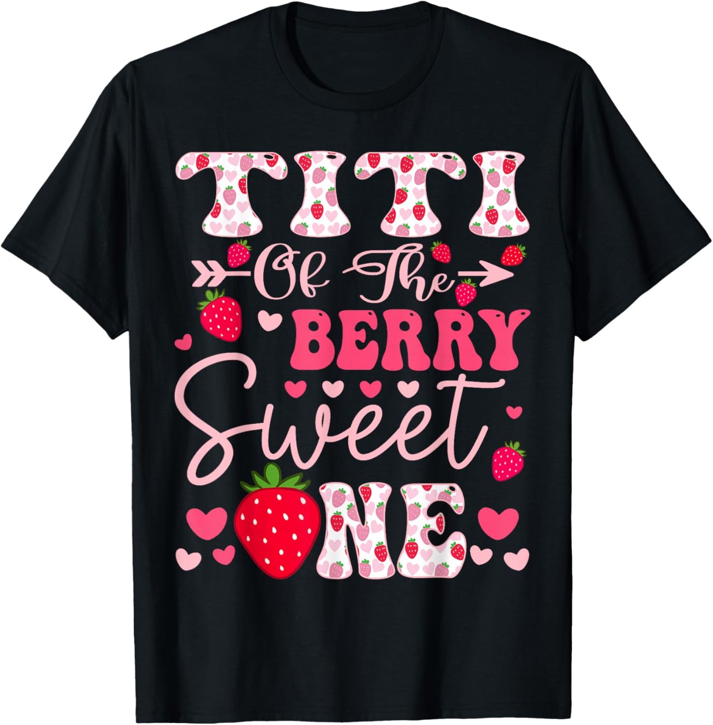 Titi Of The Berry Sweet One Strawberry 1St Birthday T-Shirt - T-Shirt | Black