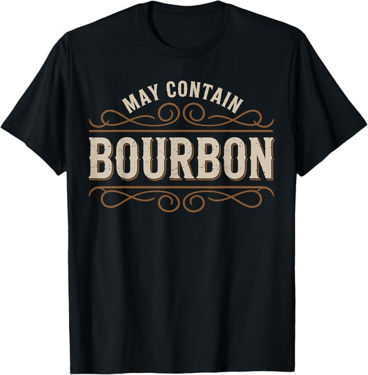 May Contain Bourbon Funny Whiskey Drinker T-Shirt - T-Shirt | Black
