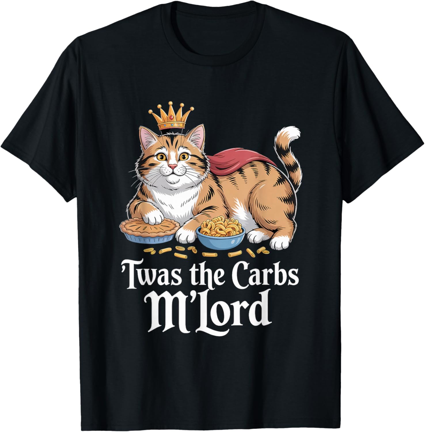 TWAS The Carbs, M'Lord Funny Cat Lover's Meme T-Shirt - T-Shirt | Black