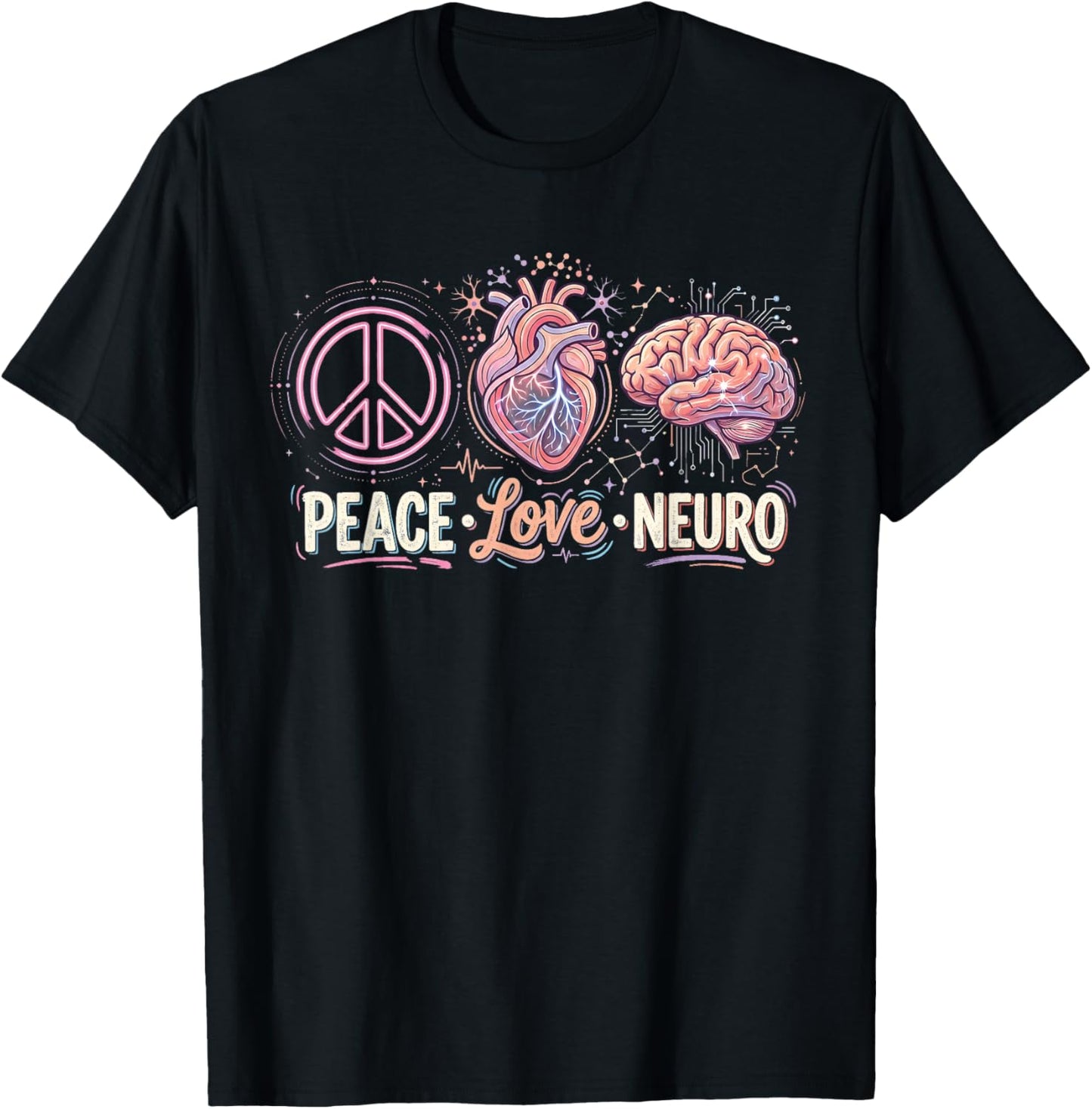 Peace Love Neuro Brain Neurologist & Neurology Squad T-Shirt - T-Shirt | Black