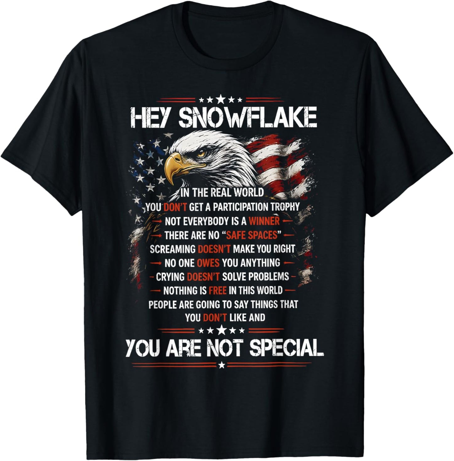 Hey Snowflake You are Not Special Patriotic July of 4th T-Shirt - T-Shirt | Black