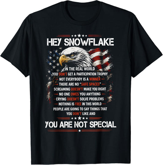 Hey Snowflake You are Not Special Patriotic July of 4th T-Shirt - T-Shirt | Black