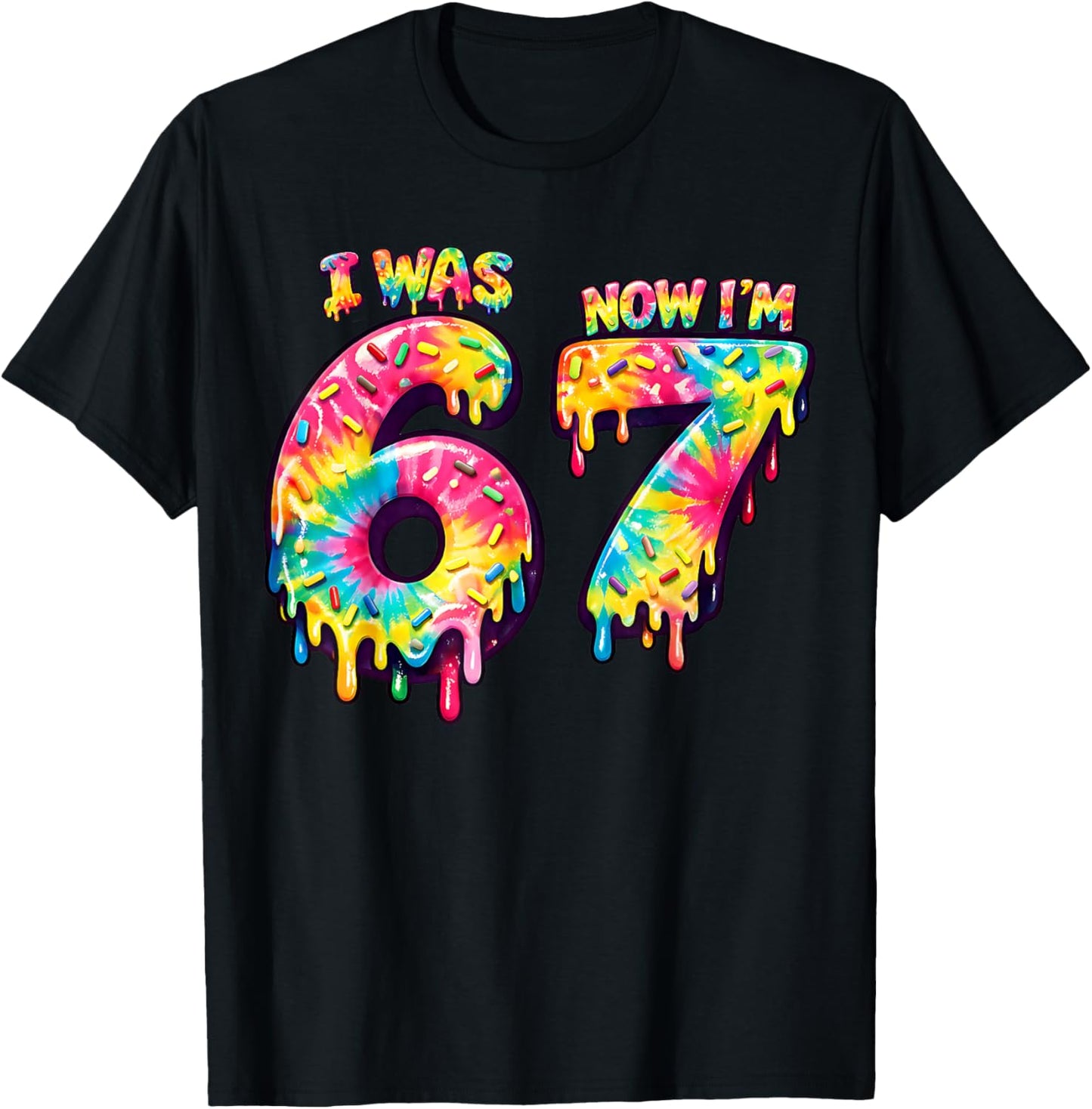 I was 6 Now I'm 7 Tie Dye Lover 67 Meme Kids Birthday Party T-Shirt - T-Shirt | Black