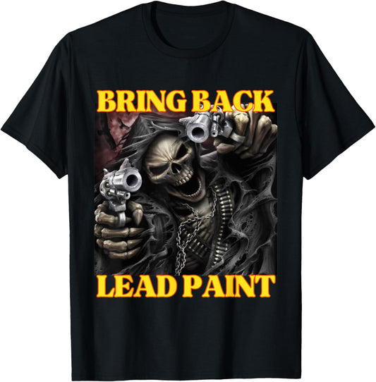 Bring Back Lead Paint Funny Cringe Hard Skeleton Meme T-Shirt - T-Shirt | Black