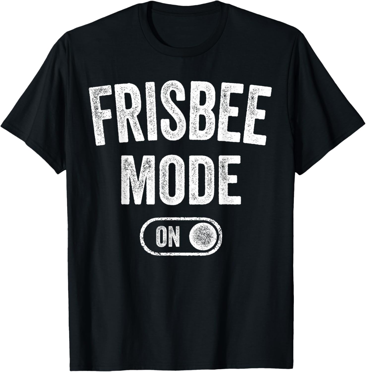 Frisbee Mode On Funny Disc Thrower Gift Fan Player Coach T-Shirt - T-Shirt | Black