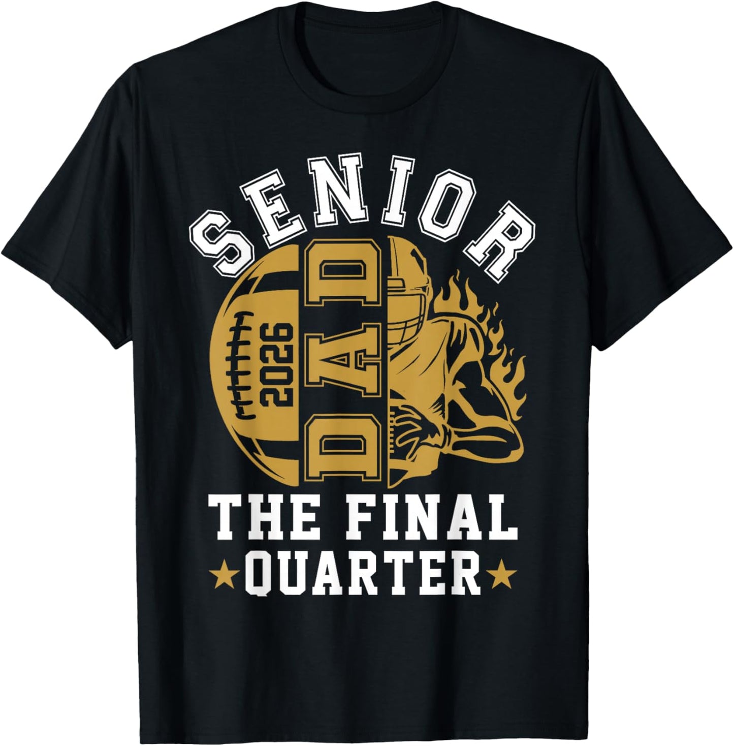 Senior Football Dad Father The Final Quarter 2026 Game Day T-Shirt - T-Shirt | Black