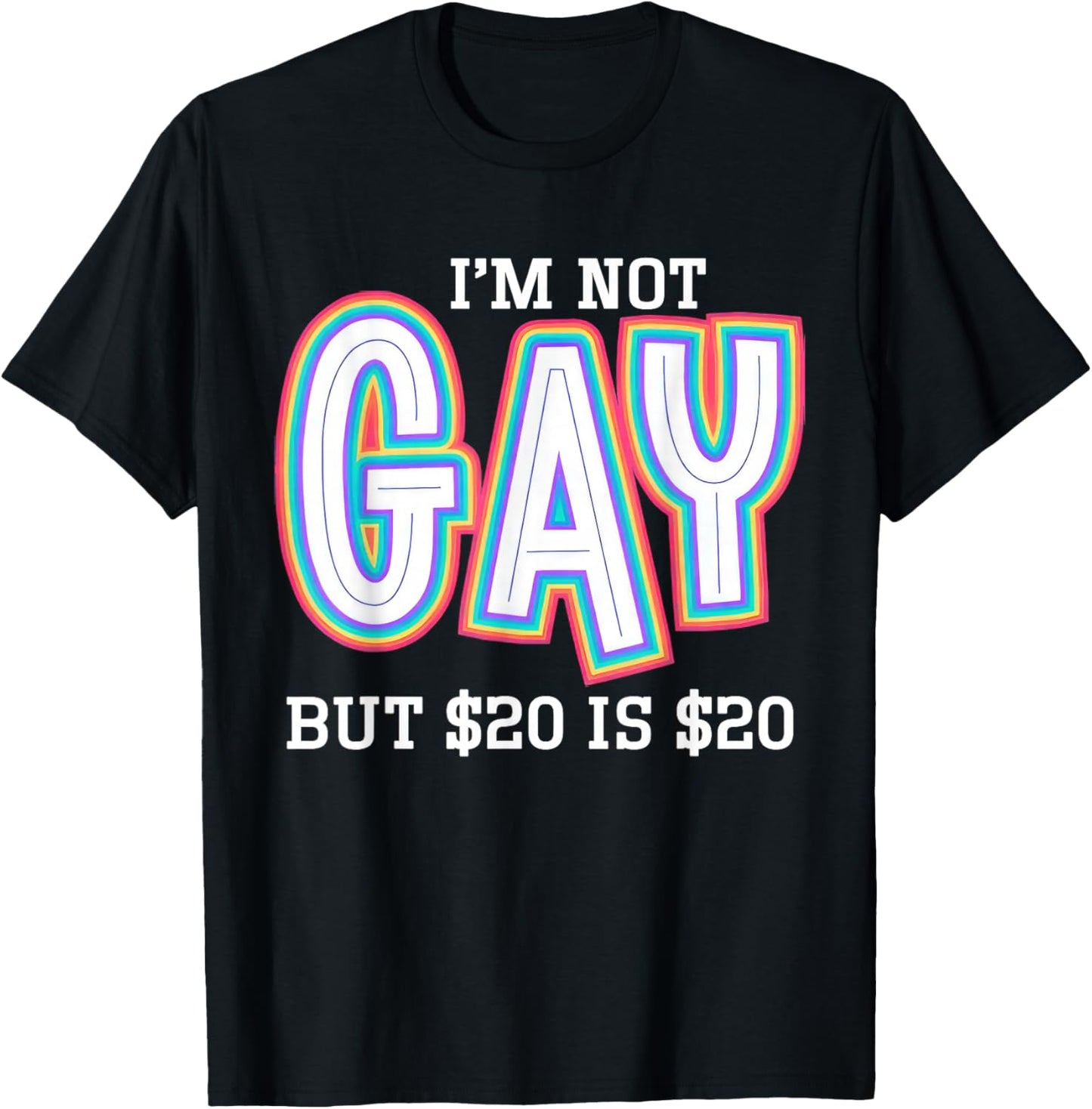 I’m Not Gay But $20 is $20 American Flag Funny Meme T-Shirt - T-Shirt | Black