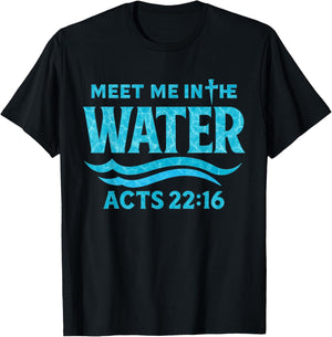 Meet Me in The Water Bible Verse Jesus God Funny Quote T-Shirt - T-Shirt | Black