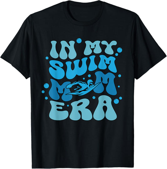 In My Swim Mom Era Mother's Day Funny Sports Mama T-Shirt - T-Shirt | Black