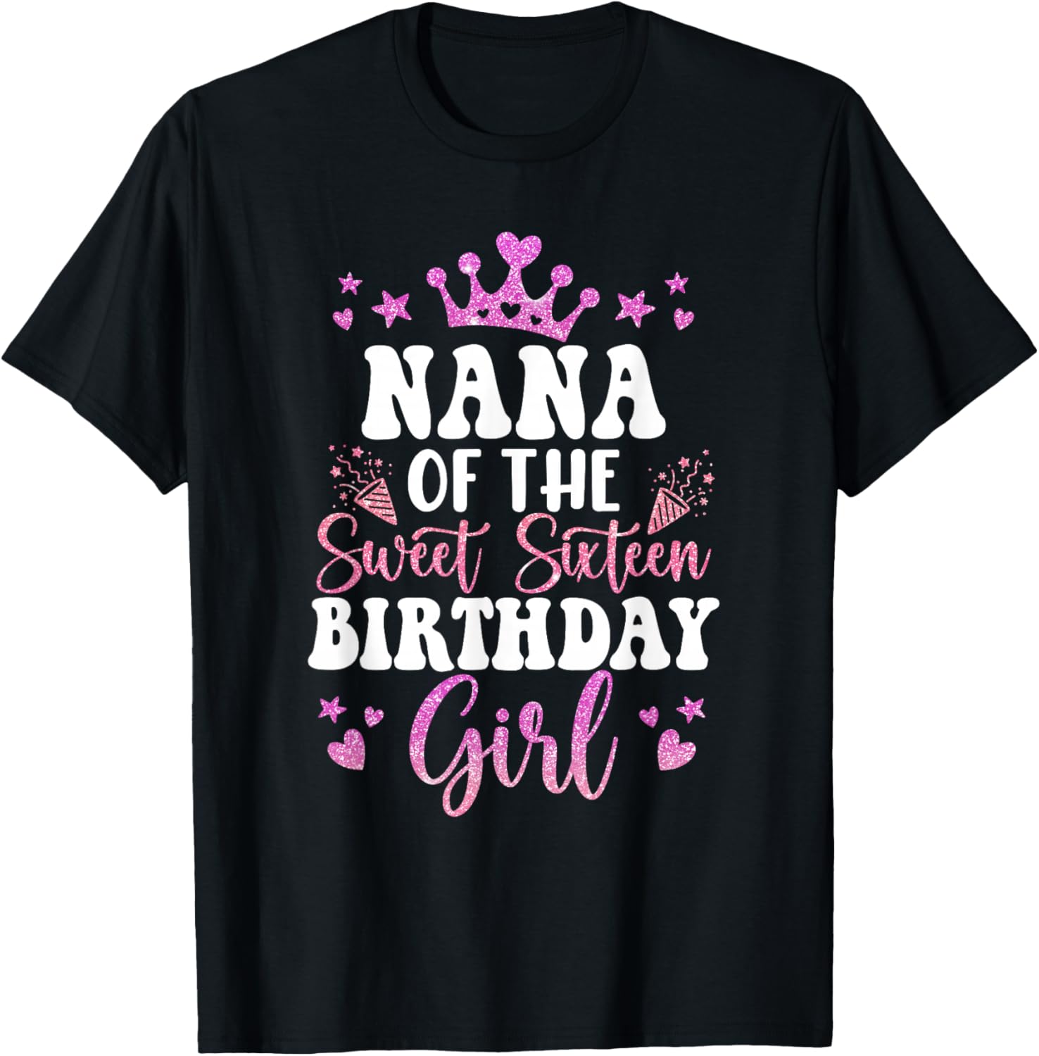 Nana of The Sweet Sixteen Bday Girl 16th Pink Crown T-Shirt - T-Shirt | Black